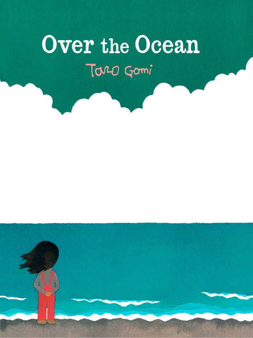 Title details for Over the Ocean by Taro Gomi - Available